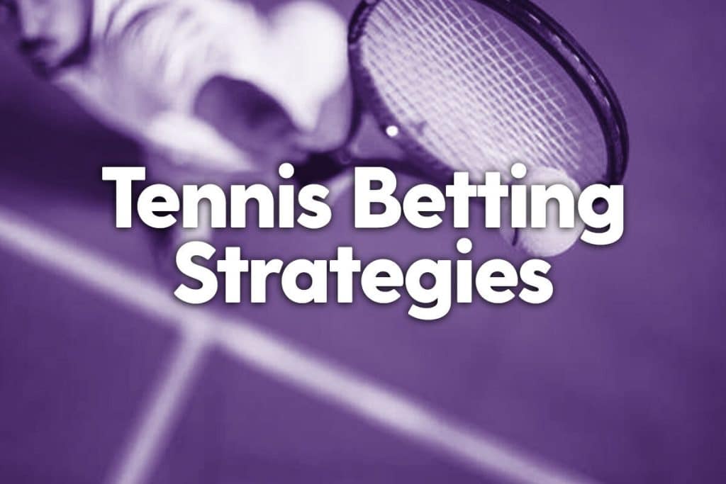 Tennis Betting Explained: Key Markets and Winning Strategies